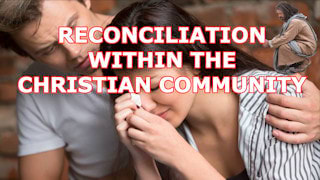Why Reconciliation within the Christian community